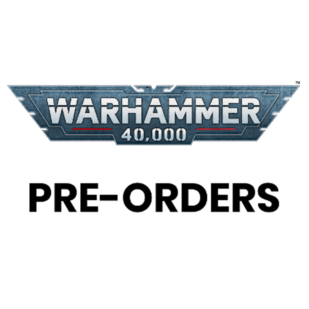 Warhammer 40k Pre-Orders